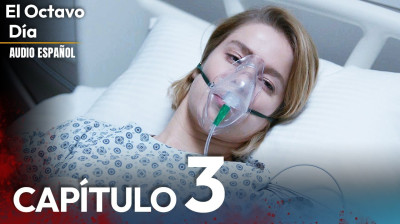 El Octavo Dìa // Capìtulo 03